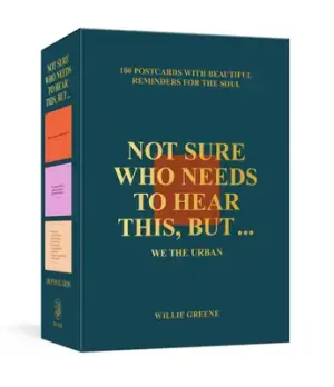 While Supplies Last Not Sure Who Needs to Hear This, But . . . : WE THE URBAN: 100 Postcards with Beautiful Reminders for the Soul (Cards)