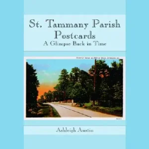 St. Tammany Parish Postcards: A Glimpse Back in Time (Paperback) Brand New