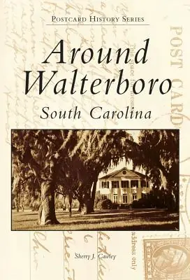 Around Walterboro, South Carolina (Postcard History) (Paperback) Next Day Delivery