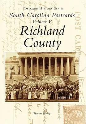 South Carolina Postcards Volume V Richland County (Postcard History) (Paperback) Grab Now