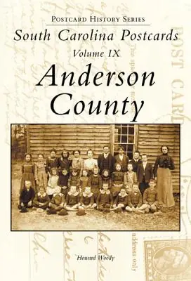 Shop Now South Carolina Postcards Volume IX Anderson County (Postcard History) (Paperback)