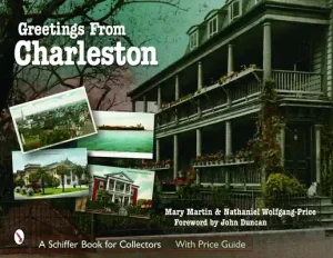 Greetings from Charleston (Schiffer Book for Collectors) (Paperback) While Supplies Last