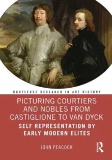 No Minimum Order Picturing Courtiers and Nobles from Castiglione to Van Dyck - Paperback