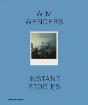 Wim Wenders: Instant Stories - Paperback Weekend Sale