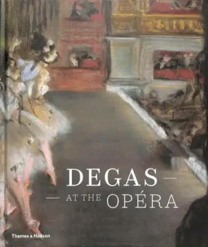 Budget Degas at the Opera - Hardback