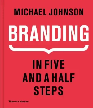 Branding In Five and a Half Steps - Hardback Premium