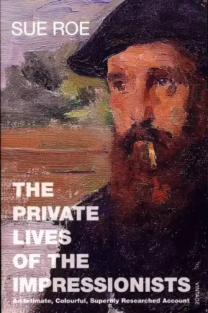 The Private Lives Of The Impressionists - Paperback New Release
