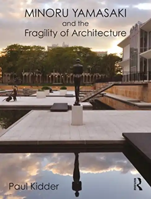 Save Now Minoru Yamasaki and the Fragility of Architecture - Paperback