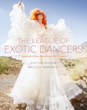 Fast Shipping The League of Exotic Dancers - Hardback