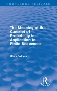 Deal The Meaning of the Concept of Probability in Application to Finite Sequences (Routledge Revivals) - Hardback