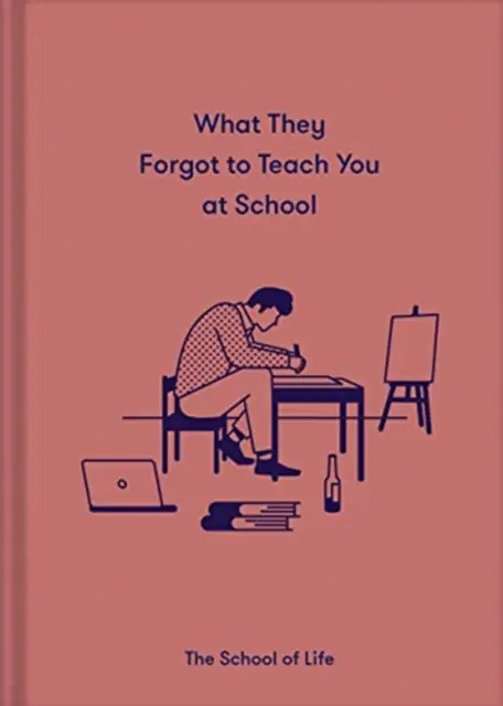 What They Forgot to Teach You at School - Hardback Professional Grade