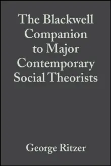 The Blackwell Companion to Major Contemporary Social Theorists - Paperback Money Back Guarantee