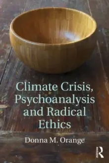 Climate Crisis, Psychoanalysis, and Radical Ethics - Paperback Last Chance