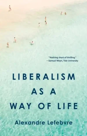 While Supplies Last Liberalism as a Way of Life - Hardback