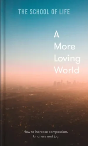Top Pick A More Loving World - Hardback