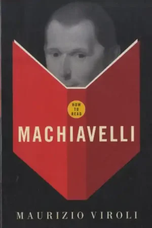 How To Read Machiavelli - Paperback Free Shipping