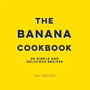 Top Pick The Banana Cookbook - Hardback
