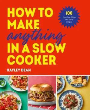 How to Make Anything in a Slow Cooker - Hardback Super Sale