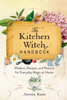 The Kitchen Witch Handbook - Hardback Place Order