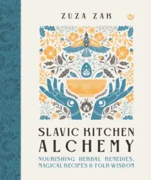 Viral Slavic Kitchen Alchemy - Hardback