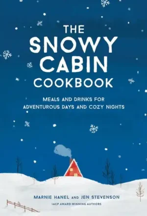 The Snowy Cabin Cookbook - Hardback Price Drop