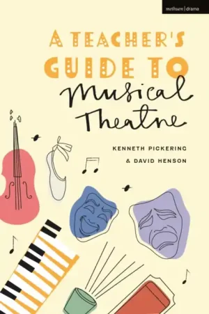 A Teacher’s Guide to Musical Theatre - Paperback Fan Favorite