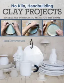 No Kiln, Handbuilding Clay Projects - Paperback Buy Today