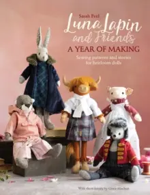 Luna Lapin and Friends, a Year of Making - Paperback Limited Offer