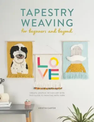 Fan Favorite Tapestry Weaving for Beginners and Beyond - Paperback