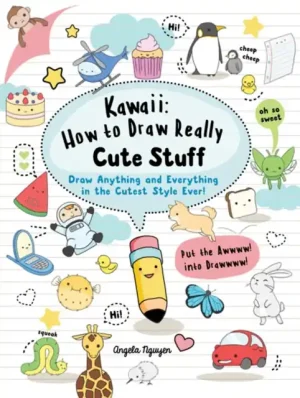 Worldwide Shipping Kawaii: How to Draw Really Cute Stuff - Paperback