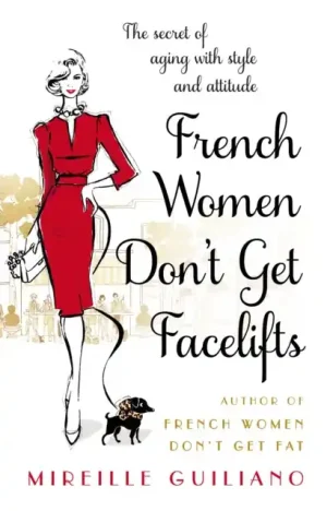 French Women Don't Get Facelifts - Paperback Price Drop