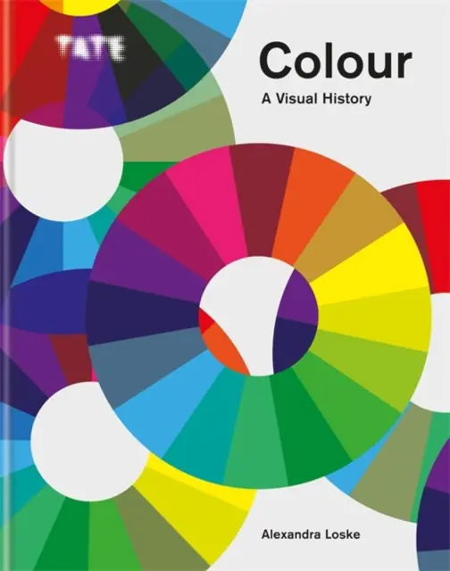 Last Chance Tate: Colour: A Visual History - Hardback