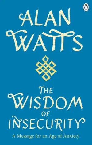 Wisdom Of Insecurity - Paperback Money Back Guarantee